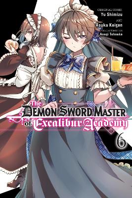 THE DEMON SWORD MASTER OF EXCALIBUR ACADEMY, VOL. 6