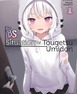 THE BS SITUATION OF TOUGETSU UMIDORI, VOL. 1 (LIGHT NOVEL)