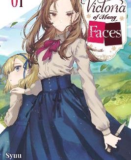 VICTORIA OF MANY FACES, VOL. 1 (LIGHT NOVEL)