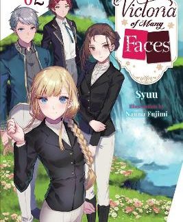 VICTORIA OF MANY FACES, VOL. 2 (LIGHT NOVEL)