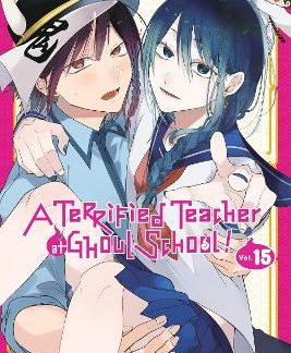 A TERRIFIED TEACHER AT GHOUL SCHOOL!, VOL. 15