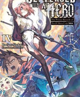 SENTENCED TO BE A HERO, VOL. 4 (LIGHT NOVEL)