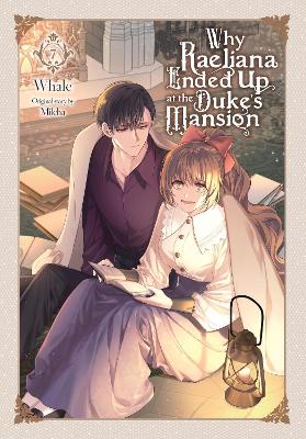 WHY RAELIANA ENDED UP AT THE DUKE'S MANSION, VOL. 7
