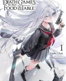 PLAYING DEATH GAMES TO PUT FOOD ON THE TABLE, VOL. 1