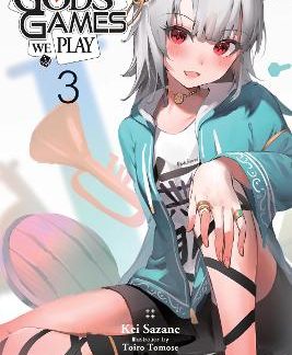 GODS' GAMES WE PLAY, VOL. 3 (LIGHT NOVEL)