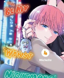BE MY WORST NIGHTMARE!, VOL. 4