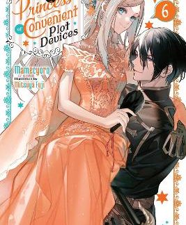 THE PRINCESS OF CONVENIENT PLOT DEVICES, VOL. 6 (LIGHT NOVEL)