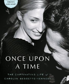 ONCE UPON A TIME: THE CAPTIVATING LIFE STORY OF CAROLYN BESSETTE-KENNEDY PB