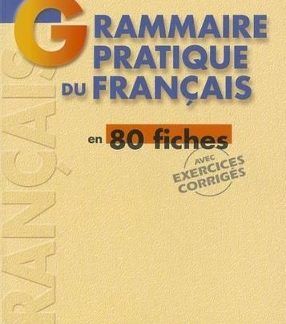GRAMMAIRE PRATIQUE DU FRANCAIS