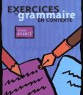 EXERCICES DE GRAMMAIRE EN CONTEXTE AVANCE