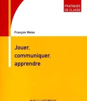 PRATIQUES DE CLASSE : JOUER, COMMUNIQUER, APPRENDRE METHODE