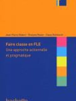 COLLECTION F : FAIRE CLASSE EN FLE UNE APPROCHE ACTIONNELLE ET PRAGMATIQUE