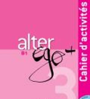 ALTER EGO + 3 B1 CAHIER