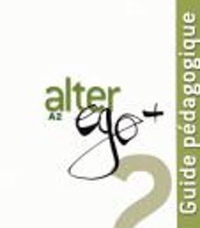 ALTER EGO + 2 A2 GUIDE PEDAGOGIQUE