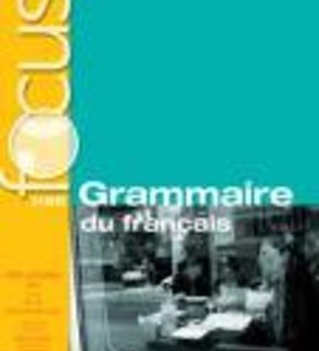 FOCUS GRAMMAIRE DU FRANCAIS (+ CD + CORRIGES + PARCOURS DIGITAL) A1 - B1