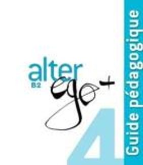 ALTER EGO + 4 B2 GUIDE PEDAGOGIQUE