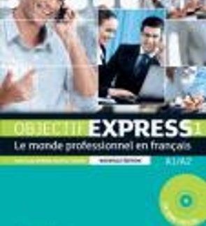 OBJECTIF EXPRESS 1 A1 + A2 METHODE (+ CD-ROM) N/E