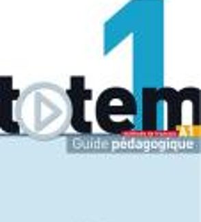 TOTEM 1 A1 GUIDE PEDAGOGIQUE