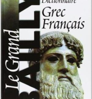 LE GRAND BAILLY - DICTIONNAIRE GREC FRANCAIS HC