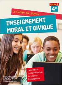 CAHIER DU CITOYEN ENSEIGNEMENT MORAL ET CIVIQUE (EMC) CYCLE 4 / 4E