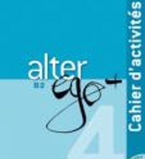ALTER EGO + 4 B2 CAHIER