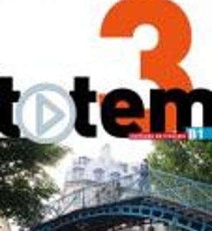 TOTEM 3 B1 METHODE (+ DVD-ROM) (+ MANUEL NUMERIQUE SIMPLE)