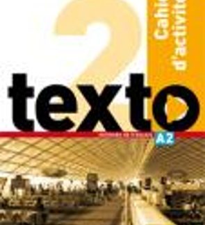 TEXTO 2 A2 CAHIER (+ AUDIO CD)