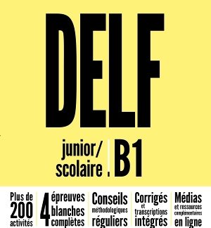 DELF SCOLAIRE & JUNIOR B1 METHODE 2021 FORMAT