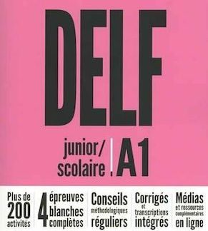 DELF SCOLAIRE & JUNIOR A1 METHODE NOUVEAU FORMAT