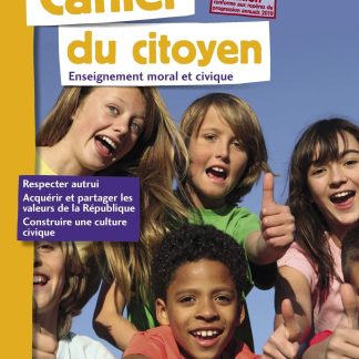 CAHIER DU CITOYEN ENSEIGNEMENT MORAL ET CIVIQUE (EMC) CYCLE 6E