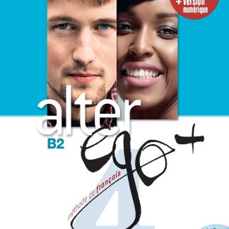 ALTER EGO + 4 B2 PACK LIVRE + VERSION NUMERIQUE