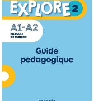 EXPLORE 2 GUIDE PEDAGOGIQUE