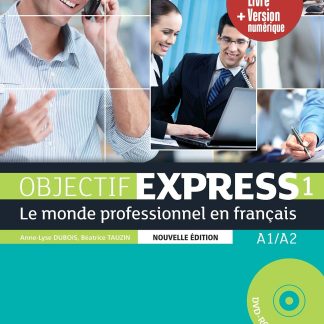 OBJECTIF EXPRESS 1 A1 + A2 PACK LIVRE + VERSION NUMERIQUE N/E