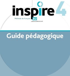 INSPIRE 4 GUIDE PEDAGOGIQUE
