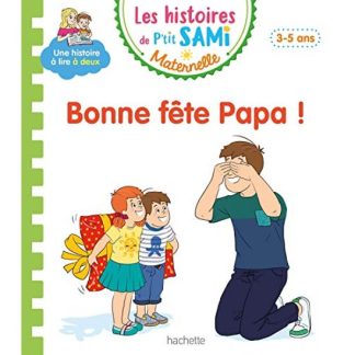 LES HISTOIRES DE PETIT SAMI MATERNELLE - BONNE FETE PAPA