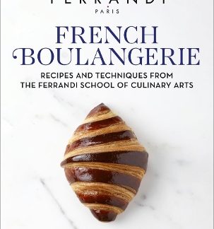 FRENCH BOULANGERIE: RECIPES AND TECHNIQUES FROM THE FERRANDI SCHOOL OF CULINARY ARTS HC