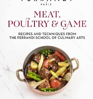 MEAT, POULTRY & GAME : RECIPES AND TECHNIQUES FROM THE FERRANDI SCHOOL OF CULINARY ARTS HC