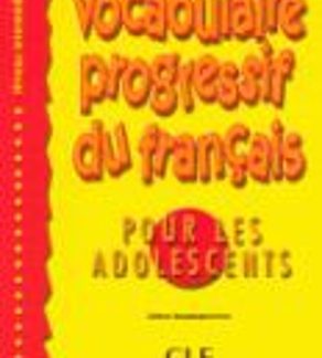 VOCABULAIRE PROGRESSIF DU FRANCAIS POUR ADOLESCENTS INTERMEDIAIRE