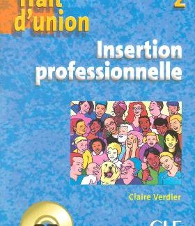 TRAIT D'UNION (FRANCAIS POUR MIGRANTS) INSERTION PROFESSIONNELLE 2 (+ CD)
