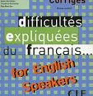 DIFFICULTES EXPLIQUEES DU FRANCAIS FOR ENGLISH SPEAKERS CORRIGES