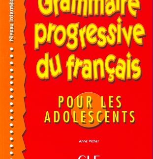 GRAMMAIRE PROGRESSIVE FRANCAIS INTERMEDIAIRE POUR ADOLESCENTS