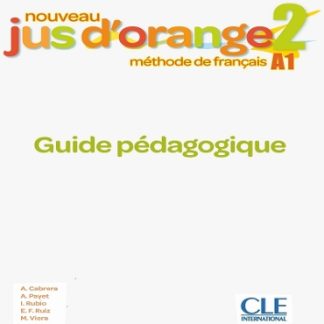 NOUVEAU JUS D'ORANGE 2 GUIDE PEDAGOGIQUE