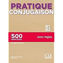 PRATIQUE CONJUGAISON B1 - B2