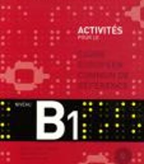 ACTIVITES POUR LE CADRE COMMUN B1 METHODE (+ CD + CORRIGES)