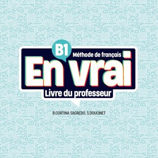 EN VRAI B1 GUIDE PEDAGOGIQUE (+ AUDIO EN LIGNE)