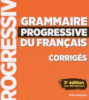 GRAMMAIRE PROGRESSIVE FRANCAIS DEBUTANT CORRIGES 3RD ED