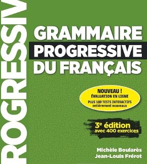 GRAMMAIRE PROGRESSIVE FRANCAIS AVANCE (+ APPLI - WEB) (+ 400 EXERCISES) B1 + B2 3RD ED