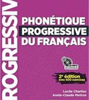 PHONETIQUE PROGRESSIVE DU FRANCAIS INTERMEDIAIRE A2-B2 AVEC 600 EXERCICES METHODE (+ CD)