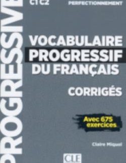 VOCABULAIRE PROGRESSIF DU FRANCAIS PERFECTIONNEMENT CORRIGES AVEC 675 EXERCICES N/E