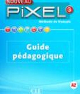 PIXEL 3 GUIDE PEDAGOGIQUE 2ND ED